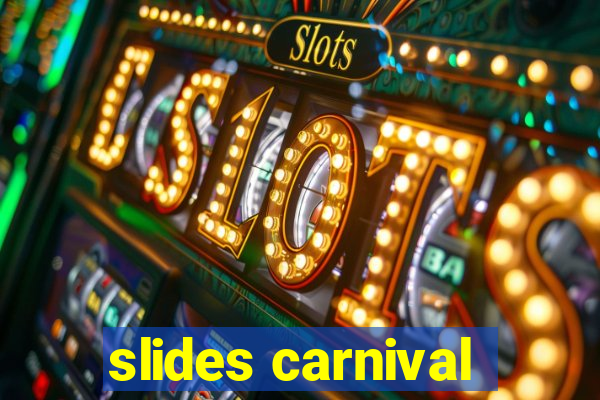 slides carnival